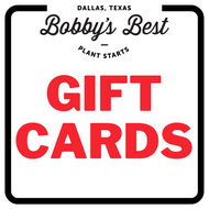 Bobby's Best Plant Starts Gift Cards